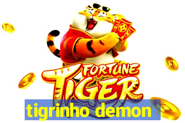 tigrinho demon